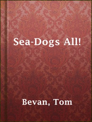 cover image of Sea-Dogs All!